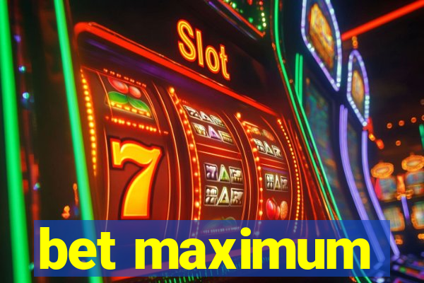 bet maximum